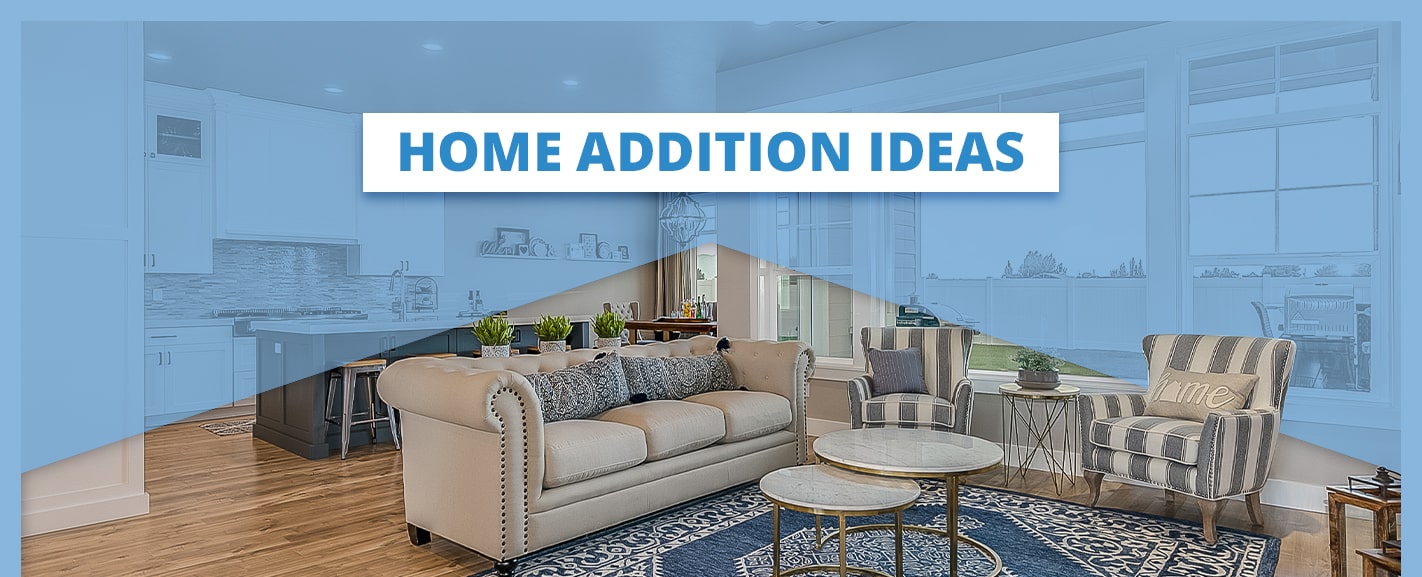 Home Addition Ideas