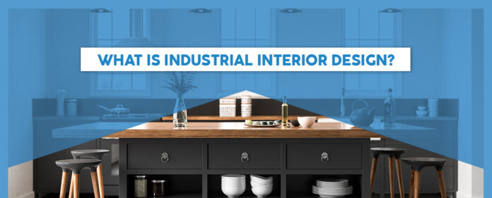 What Is Industrial Interior Design?