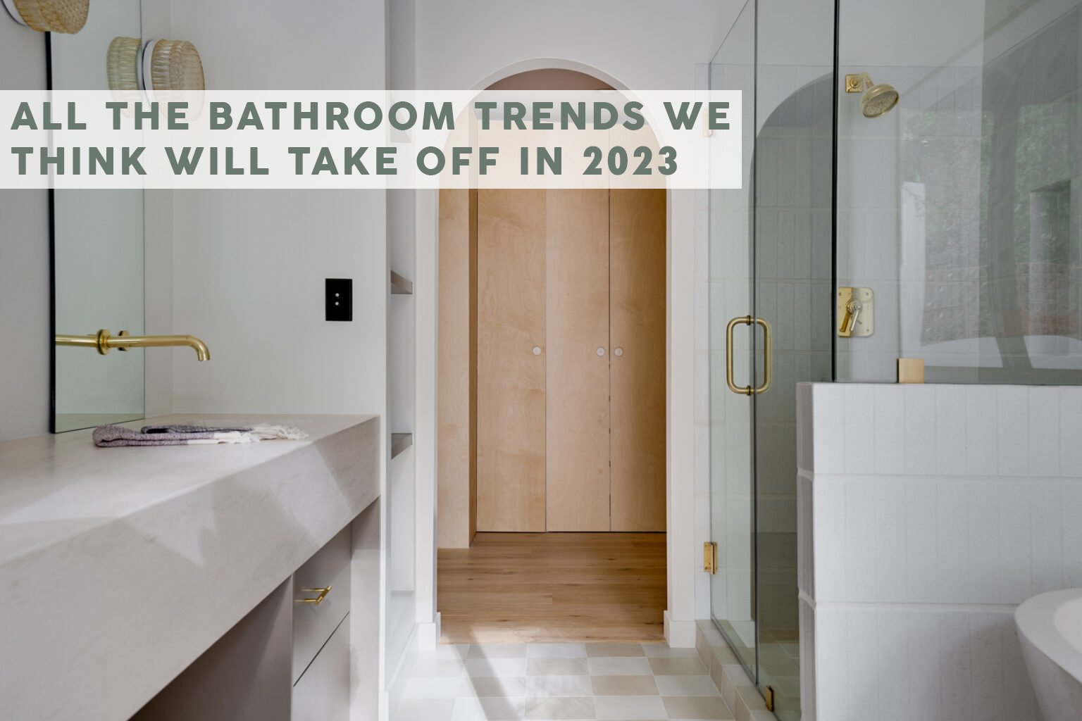 8 Bathroom Trends We Are Expecting To See A Lot More Of In 2023