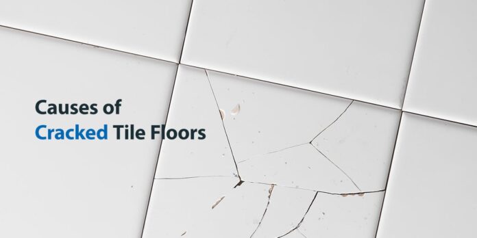 Causes of Cracked Tile Floors