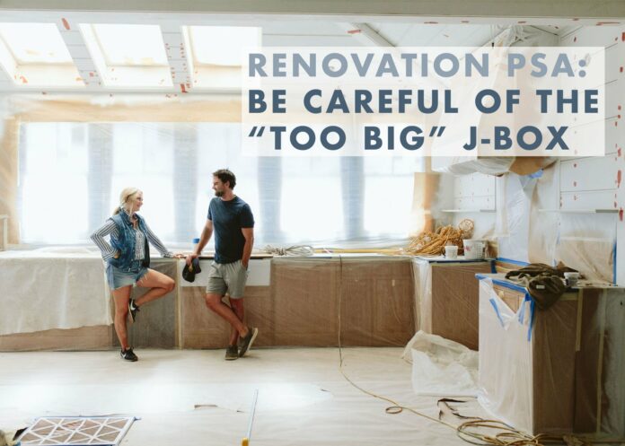 RENOVATION WARNING! A PSA About The “Standard” But Too Big Junction Box  (Also HELP)
