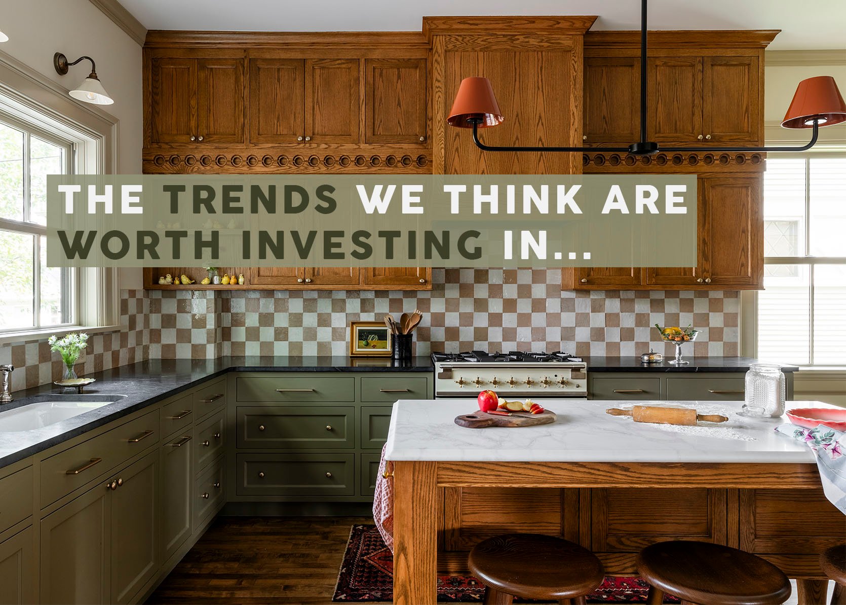 7 Kitchen Trends That Have Real Staying Power (Because They’re That Good)