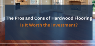 The Pros and Cons of Hardwood Flooring